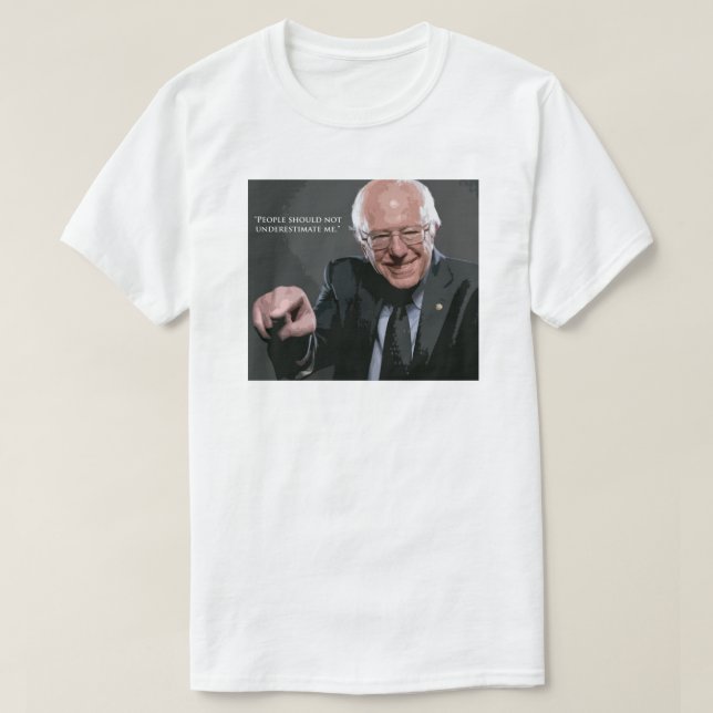 Bernie Sanders Quote T-Shirt (Design Front)