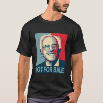 Bernie Sanders Shirt V.5 | Not For Sale by Anything_Goes at Zazzle