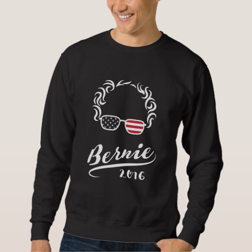 Bernie Sanders Sweatshirt  Bernie 2016 V02