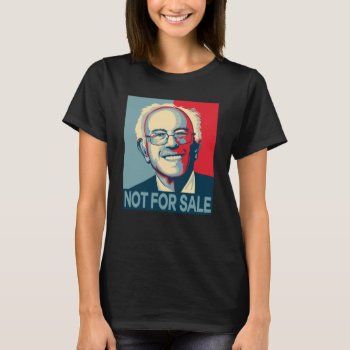Bernie Sanders Women's Shirt V.5 | Not For Sale by Anything_Goes at Zazzle