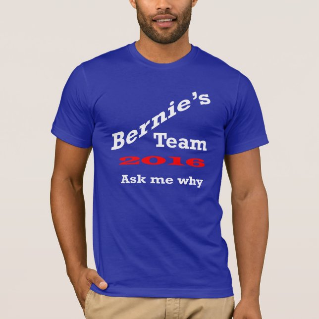 *Bernie's Team 2016 Ask T-Shirt (Front)