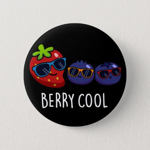 Berry Cool Funny Strawberry Blueberry Pun Dark BG Button