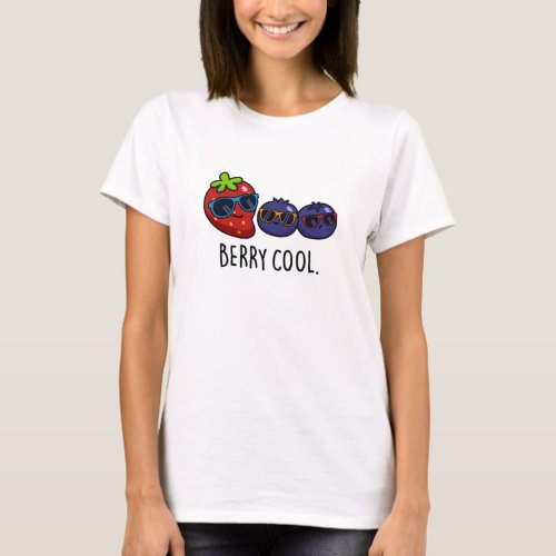 Berry Cool Funny Strawberry Blueberry Pun  T_Shirt