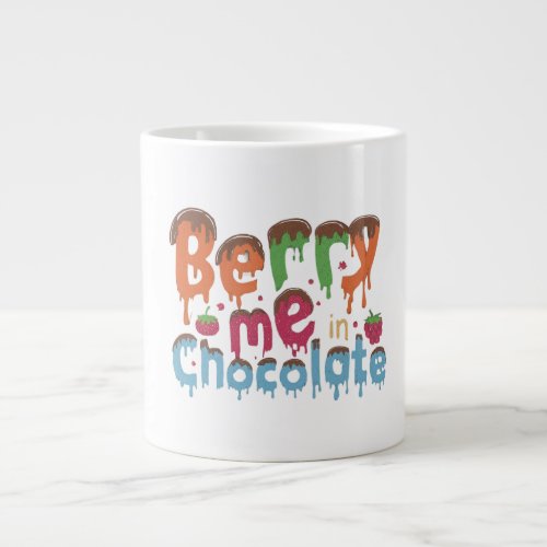 Berry Me in Chocolate Giant Coffee Mug