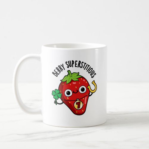 Berry Superstitious Funny Fruit Pun  Coffee Mug