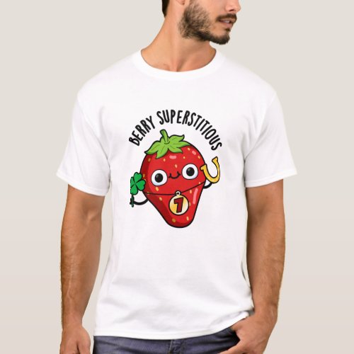 Berry Superstitious Funny Fruit Pun  T_Shirt