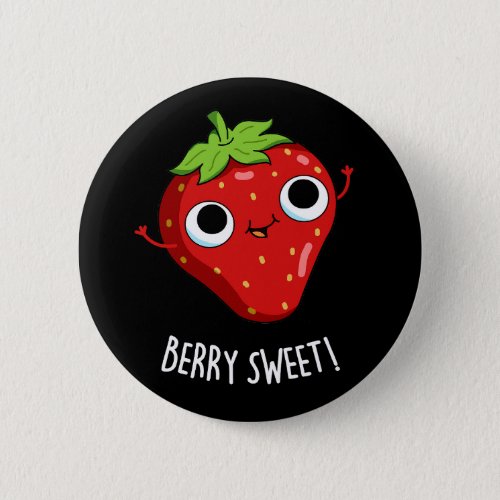 Berry Sweet Funny Strawberry Pun Dark BG Button