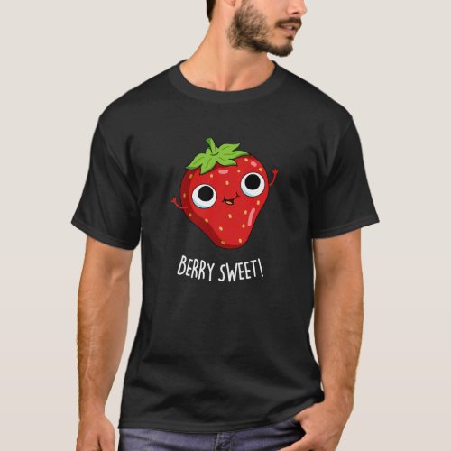 Berry Sweet Funny Strawberry Pun Dark BG T_Shirt