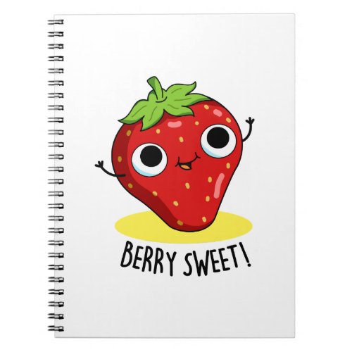 Berry Sweet Funny Strawberry Pun  Notebook