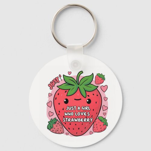 Berry Sweet Just a Girl Who Loves Strawberries  Keychain