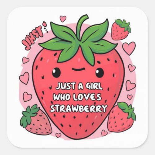Berry Sweet Just a Girl Who Loves Strawberries  Square Sticker