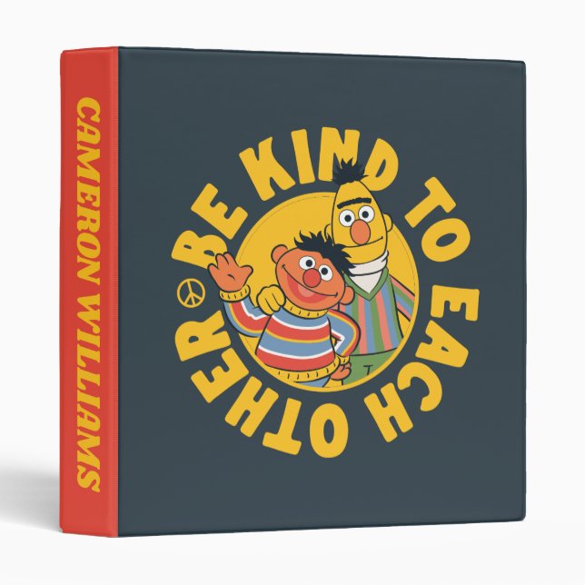 Bert and Ernie | Be Kind | Add Your Name 3 Ring Binder (Front/Spine)