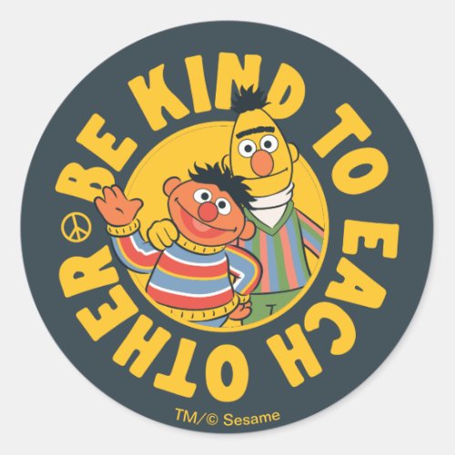 Bert and Ernie  Be Kind to Each Other Classic Round Sticker