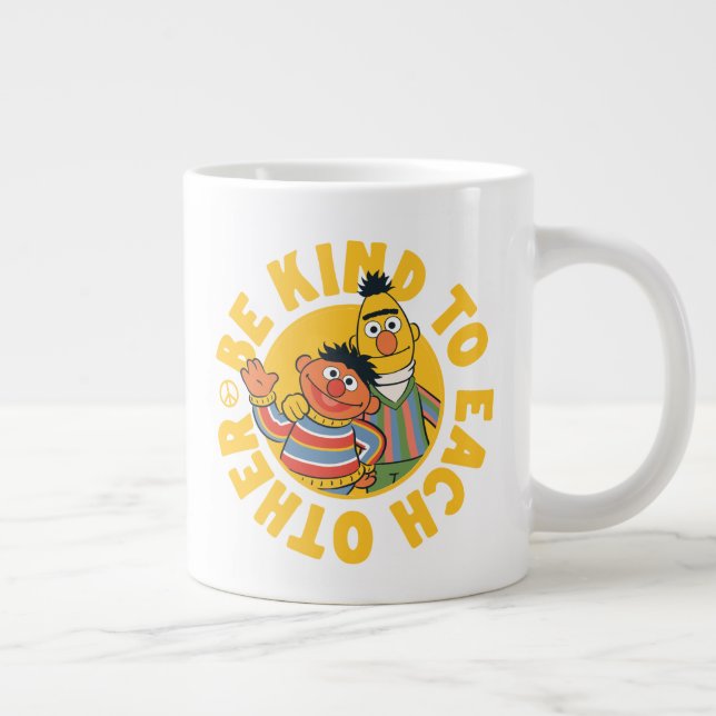 Bert and Ernie | Be Kind to Each Other Giant Coffee Mug (Right)