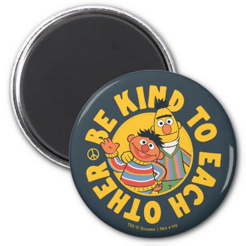 Bert and Ernie  Be Kind to Each Other Magnet