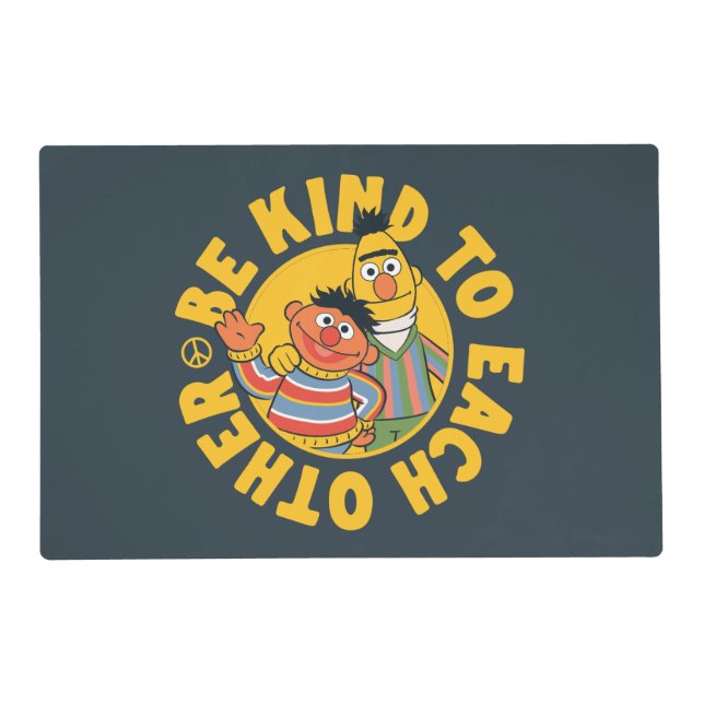 Bert and Ernie | Be Kind to Each Other Placemat (Front)