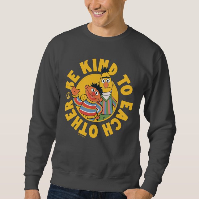 Bert and Ernie | Be Kind to Each Other Sweatshirt (Front)
