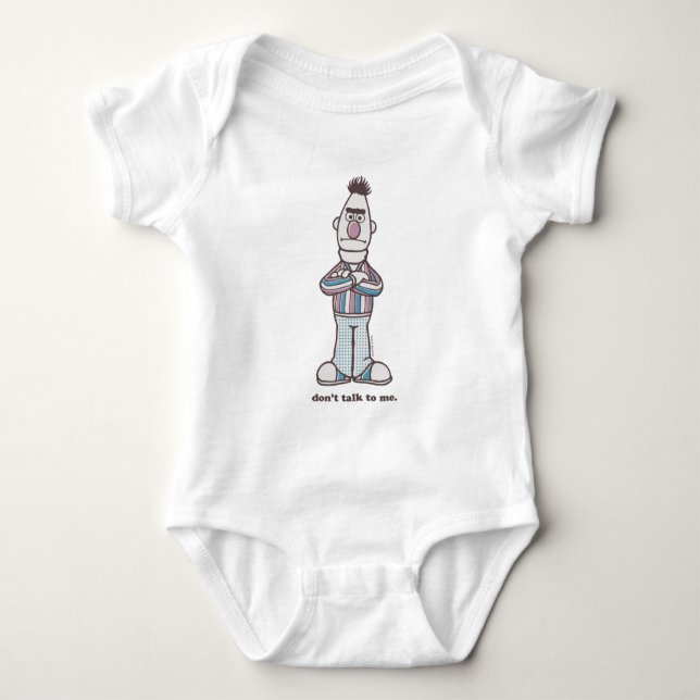 Bert | Don't Talk to Me Baby Bodysuit (Front)