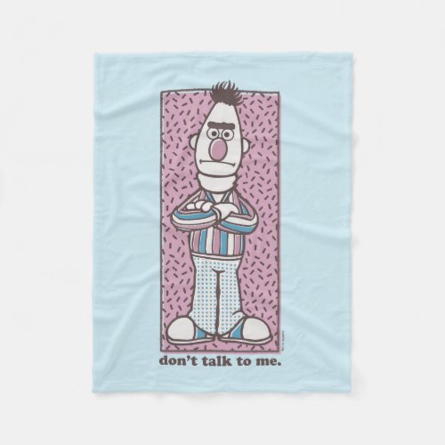 Bert  Dont Talk to Me Fleece Blanket