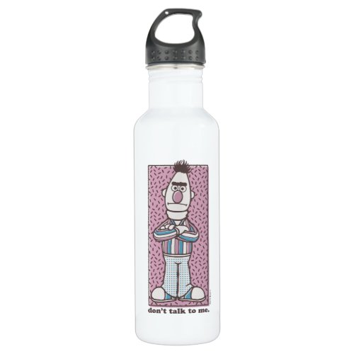 Bert  Dont Talk to Me Stainless Steel Water Bottle