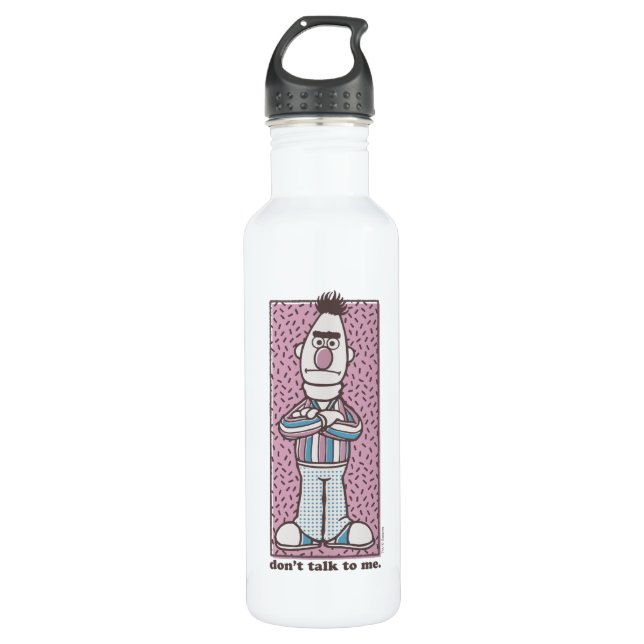 Bert | Don't Talk to Me Stainless Steel Water Bottle (Front)