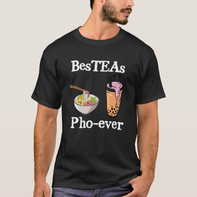 Bes Teas Pho Ever! Best Friends  Vietnam Special D T-Shirt (Front)