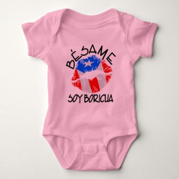 Besame Soy Boricua Kiss Me I'm Puerto Rican Baby Bodysuit by allworldtees at Zazzle