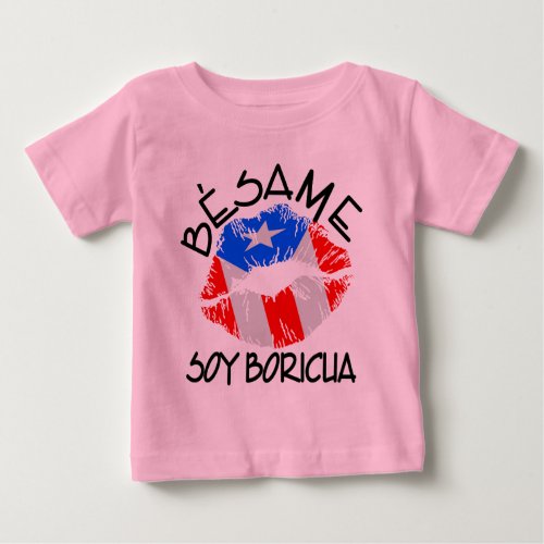 Besame Soy Boricua Kiss Me Im Puerto Rican Baby T_Shirt