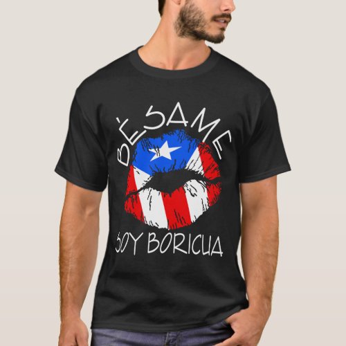 Besame Soy Boricua Kiss Me Im Puerto Rican T_Shirt