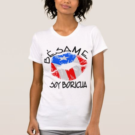 Besame Soy Boricua Kiss Me I'm Puerto Rican T-shirt