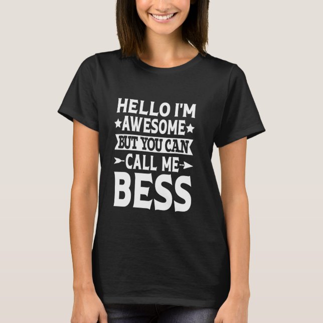Bess Surname Call Me Bess Family Team Last Name Be T-Shirt (Front)
