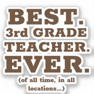 Best 3rd Grade Teacher Ever Sticker