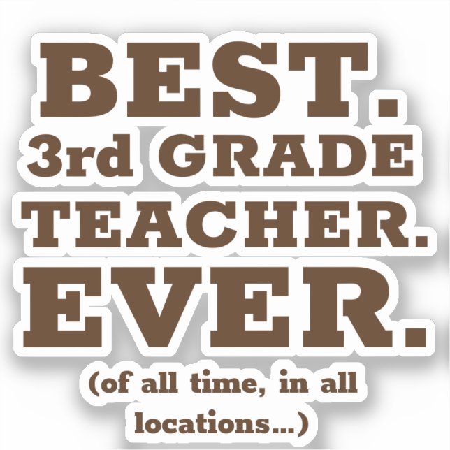 Best 3rd Grade Teacher Ever Sticker (Front)
