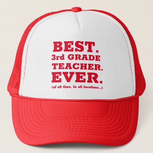 Best 3rd Grade Teacher Ever Trucker Hat