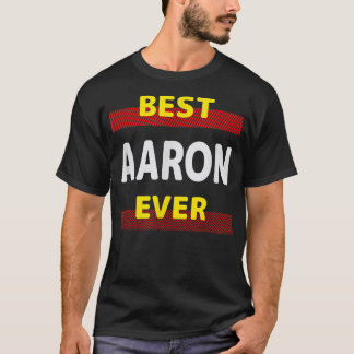 Best Aaron Ever Friends Name Buddy Nickname Person T-Shirt