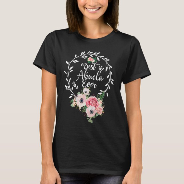 Best Abuela Ever Floral Decoration Grandma T-Shirt (Front)
