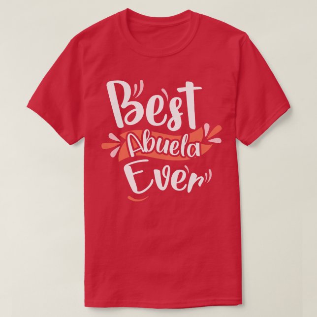 Best Abuela Ever T-Shirt (Design Front)