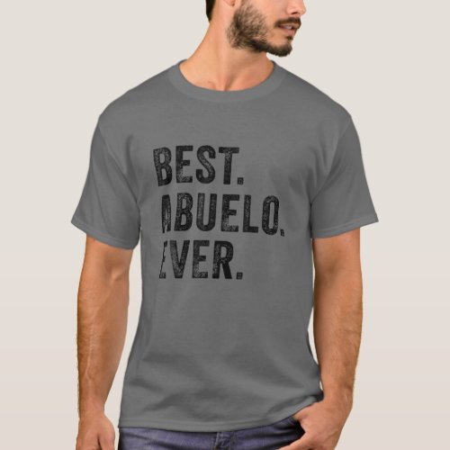 Best Abuelo Ever Funny Grandpa Grandfather Spanish T_Shirt