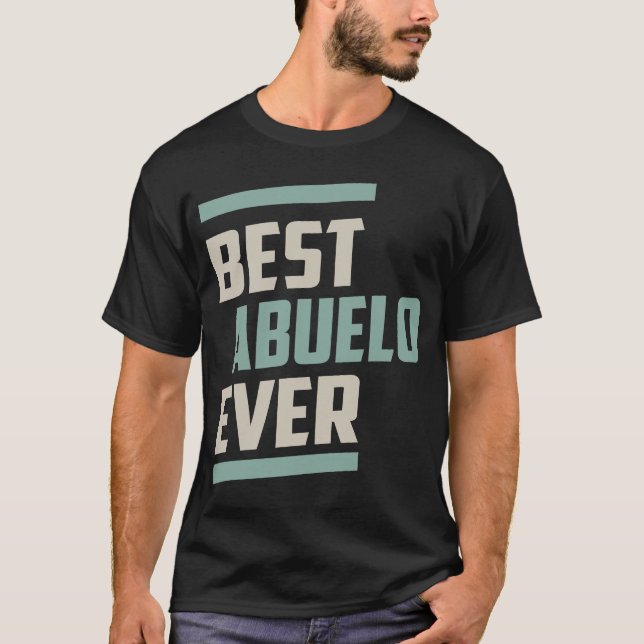 Best Abuelo Ever T-Shirt (Front)
