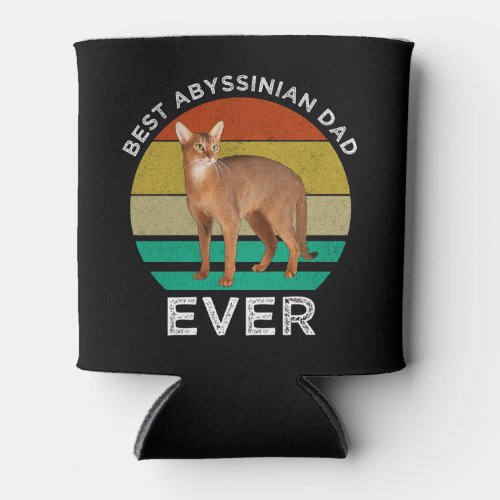 Best Abyssinian Dad Ever Can Cooler