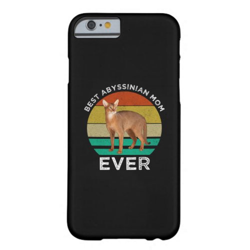 Best Abyssinian Mom Ever Barely There iPhone 6 Case