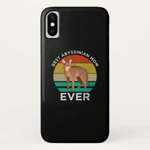 Best Abyssinian Mom Ever iPhone X Case