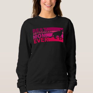 Best Abyssinina Mom Ever Sweatshirt
