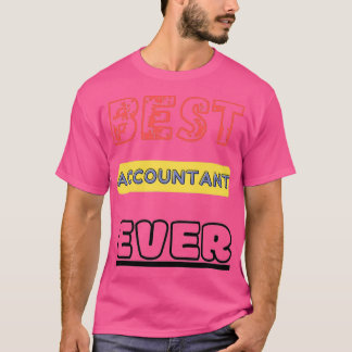 Best Accountant Ever 11 T-Shirt