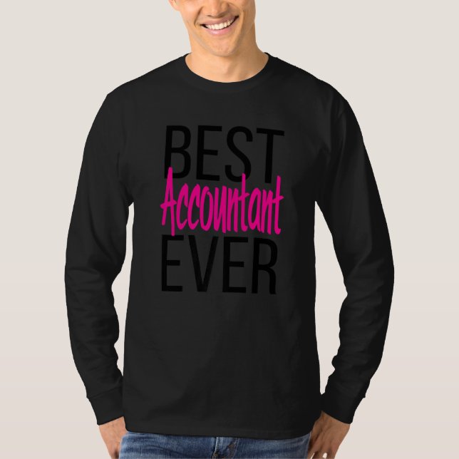 Best Accountant Ever Love My Accountant Bookkeeper T-Shirt (Front)
