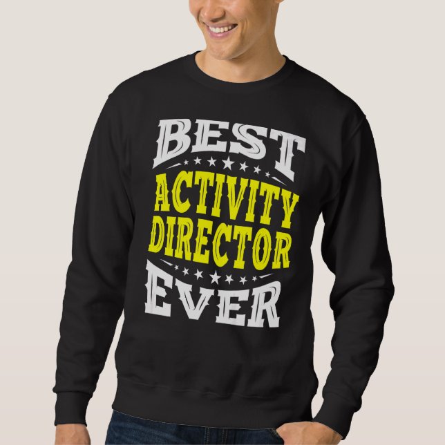 Best Activity Director Ever Professionals Week Coo Sweatshirt (Front)