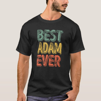 Best Adam Ever Funny Personalized First Name Adam T-Shirt