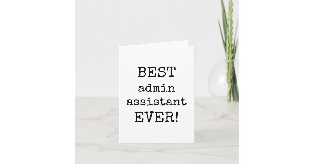Best Admin Assistant Ever, Appreciation Card | Zazzle