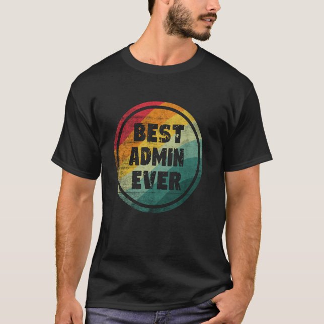 Best Admin Ever Funny Admin T-Shirt (Front)