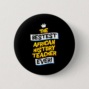 Best African History Teacher, Funny Job Occupation Button